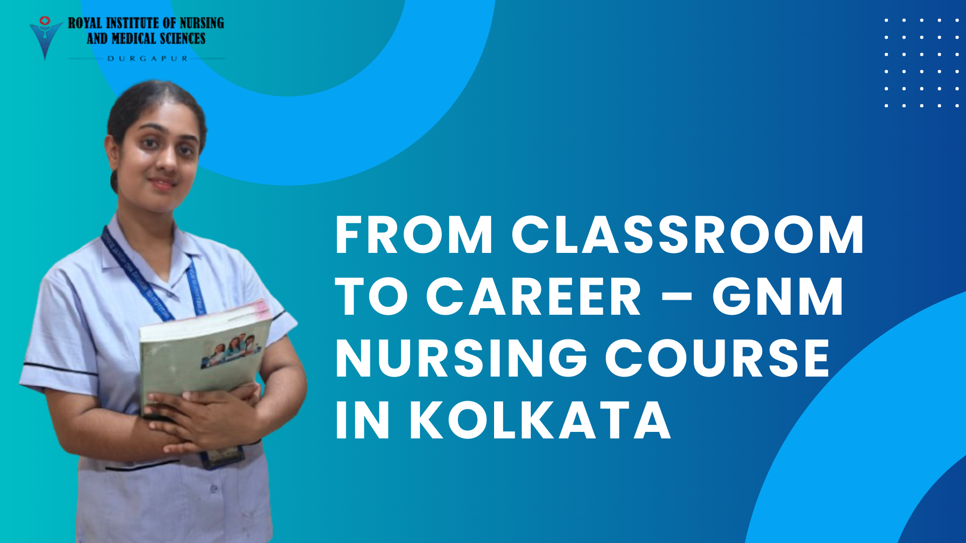 From Classroom to Career – GNM Nursing Course in Kolkata